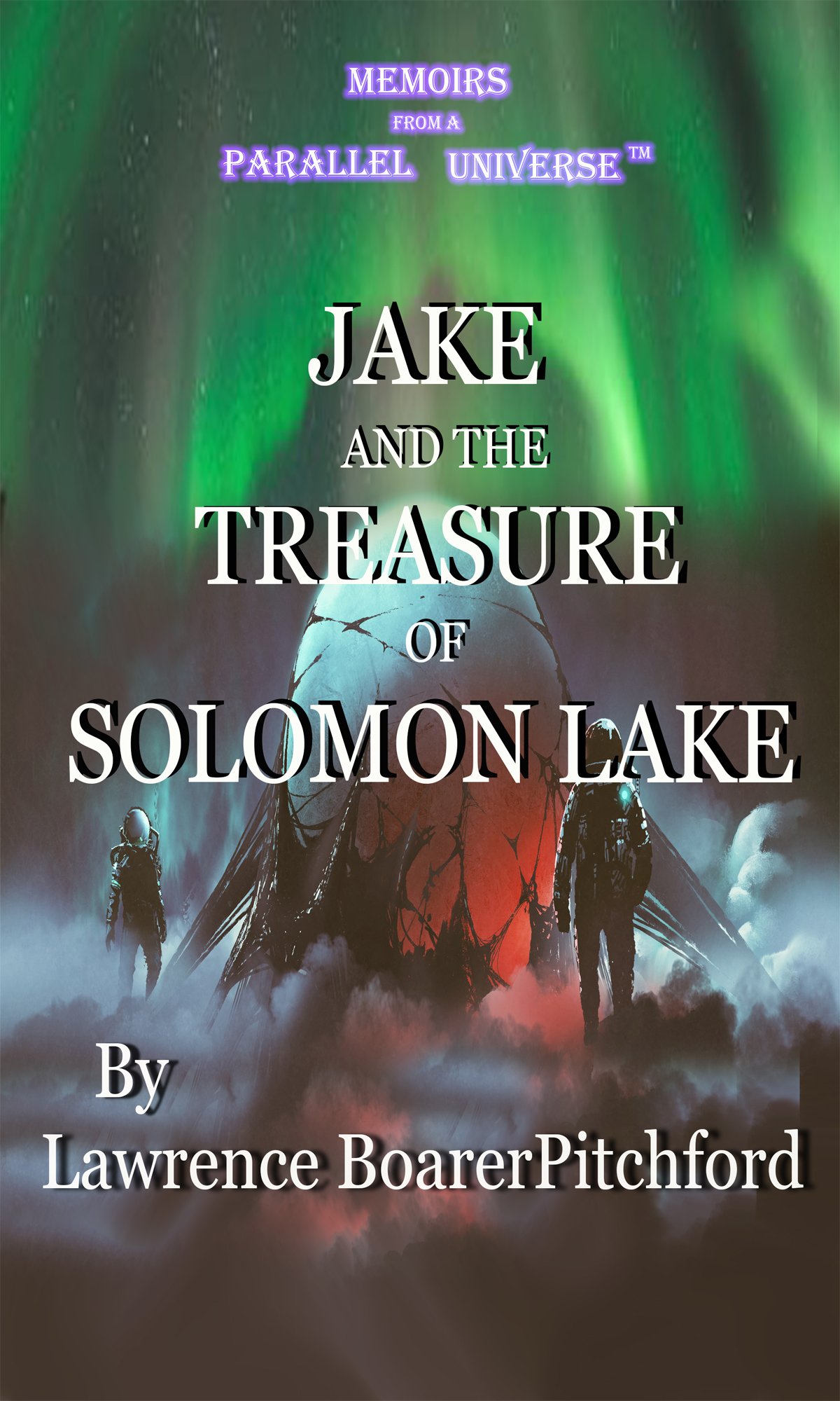Jake and the Treasure of Solomon Lake by Lawrence BoarerPitchford